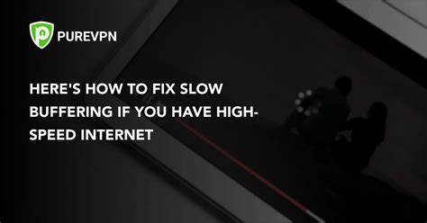 pausing tv chanel makes the internet slow|slow buffering internet on tv.